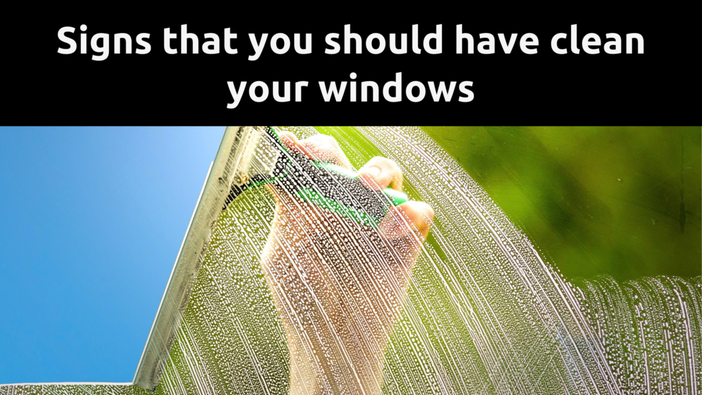 Signs that you should have a professional clean your windows