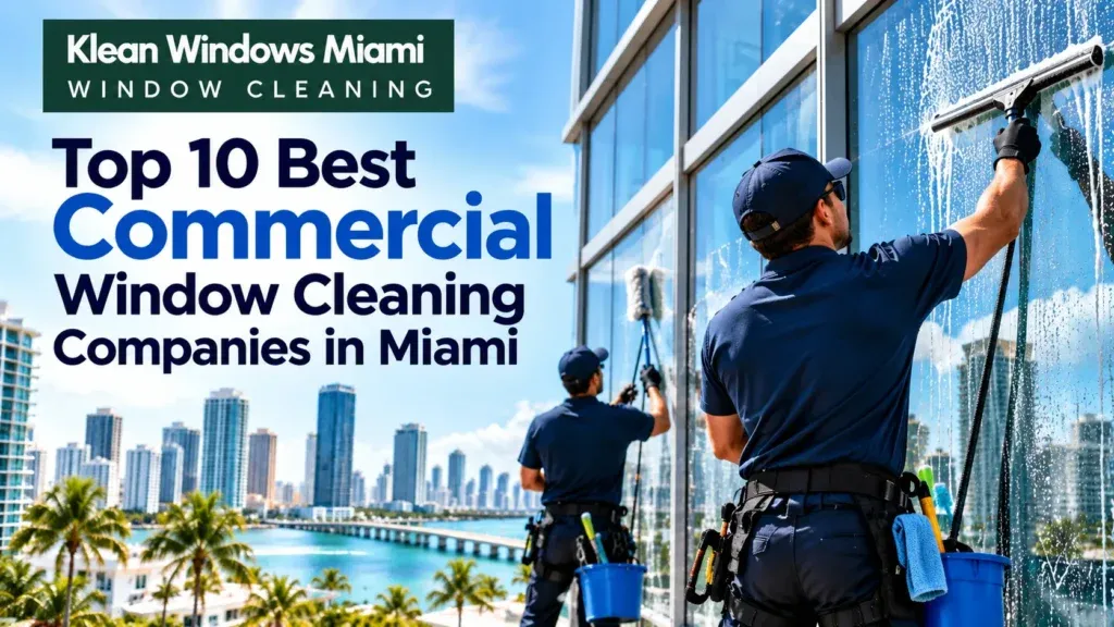 Top 10 Best Commercial Window Cleaning Companies in Miami